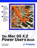 The Mac OS X.2 Power User's Book di Gene Steinberg, Pieter Paulson edito da PARAGLYPH PR