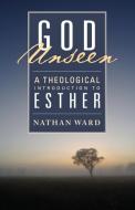 God Unseen di Nathan Ward edito da DeWard Publishing