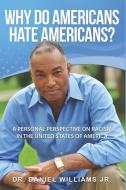 Why Do Americans Hate Americans? di Daniel Williams edito da BK ROYSTON PUB