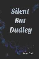 Silent But Dudley: Black Country Blues di Mr Steven James Pratt edito da Createspace Independent Publishing Platform