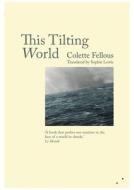 This Tilting World di Colette Fellous edito da Les Fugitives