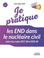 Je pratique les END dans le nucléaire civil selon les codes RCC-M et RSE-M di Anne-Marie Roy edito da Lexitis