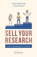 Sell Your Research di Alexia Youknovsky, James Bowers edito da Springer Nature Switzerland Ag