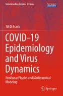 COVID-19 Epidemiology and Virus Dynamics di Till D. Frank edito da Springer International Publishing