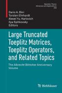 Large Truncated Toeplitz Matrices, Toeplitz Operators, and Related Topics edito da Springer-Verlag GmbH