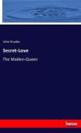 Secret-Love di John Dryden edito da hansebooks