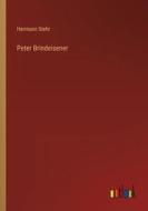 Peter Brindeisener di Hermann Stehr edito da Outlook Verlag