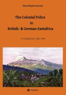 The Colonial Police in British- & German-Eastafrica di Hans-Martin Sommer edito da tredition