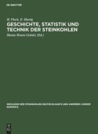 Geschichte, Statistik und Technik der Steinkohlen di H. Fleck, E. Hartig edito da De Gruyter