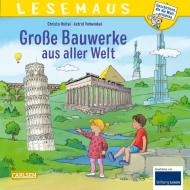 LESEMAUS: Große Bauwerke aus aller Welt di Christa Holtei edito da Carlsen Verlag GmbH