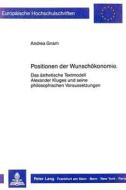 Positionen der Wunschökonomie di Andrea Gnam edito da Lang, Peter GmbH