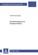 Die Mankohaftung im Arbeitsverhältnis di Thomas Schwirtzek edito da Lang, Peter GmbH