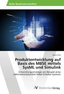 Produktentwicklung auf Basis des MBSE mittels SysML und Simulink di Viktor Pahl edito da AV Akademikerverlag