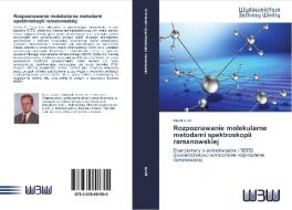 Rozpoznawanie molekularne metodami spektroskopii ramanowskiej di Marek Graff edito da Wydawnictwo Bezkresy Wiedzy