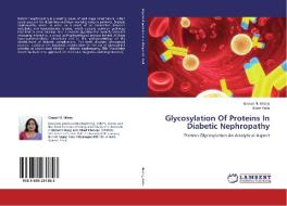 Glycosylation Of Proteins In Diabetic Nephropathy di Kinnari N. Mistry, Kiran Kalia edito da LAP Lambert Academic Publishing