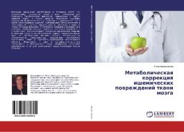 Metabolicheskaya korrekciya ishemicheskih povrezhdenij tkani mozga di Nina Kanunnikova edito da LAP Lambert Academic Publishing