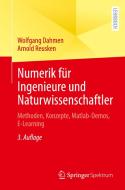 Numerik für Ingenieure und Naturwissenschaftler di Wolfgang Dahmen, Arnold Reusken edito da Springer-Verlag GmbH