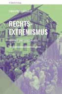Rechtsextremismus di Christoph Schulze edito da Marix Verlag