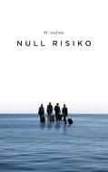 Null Risiko di M. Holzer edito da Books on Demand