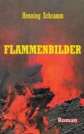 Flammenbilder di Henning Schramm edito da Books on Demand