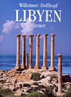 Libyen: Von Den Felsbildern Des Fezzan Zu Den Antiken Stadten Am Mittelmeer di Joachim Willeitner, Helmut Dollhopf edito da Hirmer Verlag GmbH