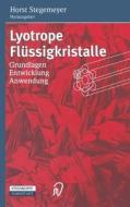 Lyotrope Fla1/4ssigkristalle: Grundlagen - Entwicklung - Anwendung edito da Steinkopff-Verlag Darmstadt