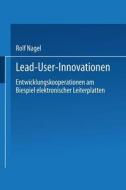 Lead User Innovationen di Rolf Nagel edito da Deutscher Universitätsverlag