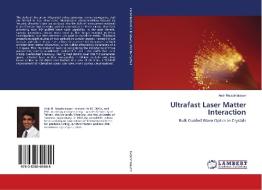 Ultrafast Laser Matter Interaction di Amir Nejadmalayeri edito da LAP Lambert Academic Publishing