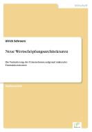 Neue Wertschöpfungsarchitekturen di Ulrich Schroers edito da Diplom.de
