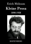 Kleine Prosa 1898-1928 di Erich Mühsam edito da Hofenberg