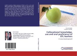 Collocational knowledge, use and oral proficiency of EFL learners di Karim Sadeghi, Fatemeh Panahifar edito da LAP Lambert Acad. Publ.