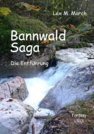 Bannwald-Saga 1 di Lex M. March edito da AAVAA Verlag UG