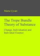 Trope Bundle Theory Of Substance di Marta Ujvari edito da Ontos Verlag