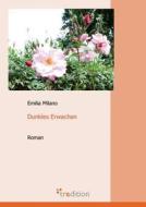 Dunkles Erwachen di Emilia Milano edito da tredition