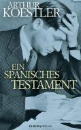 Ein spanisches Testament di Arthur Koestler edito da Europa Verlag GmbH