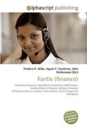 Fortis (finance) di Frederic P Miller, Agnes F Vandome, John McBrewster edito da Alphascript Publishing