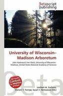 University of Wisconsin-Madison Arboretum edito da Betascript Publishing