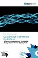 Cyclohexyl-Isocyanide Hydratase edito da Spellpress