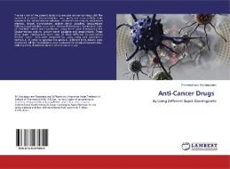 Anti-Cancer Drugs di Parameshwar Kondapuram edito da LAP Lambert Academic Publishing