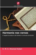 Harmonia nos versos di K. M. A. Ahamed Zubair edito da Edições Nosso Conhecimento