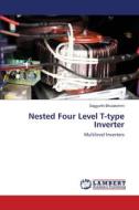 Nested Four Level T-type Inverter di Saggurthi Bhulakshmi edito da LAP LAMBERT Academic Publishing