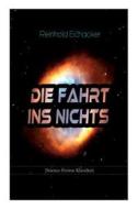 Die Fahrt Ins Nichts (science-fiction-klassiker) di Reinhold Eichacker edito da E-artnow