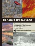 Aire, agua, tierra, fuego di María José Barrera Garrido edito da Parramón