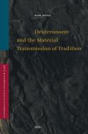 Deuteronomy and the Material Transmission of Tradition di Mark Lester edito da BRILL ACADEMIC PUB