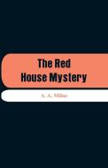 The Red House Mystery di A. A. Milne edito da Alpha Editions