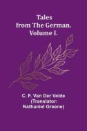 Tales from the German. Volume I. di C. F. Velde edito da Alpha Editions