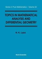 Topics In Mathematical Analysis And Differential Geometry di Nicolas K. Laos edito da World Scientific Publishing Co Pte Ltd
