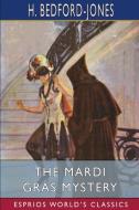 The Mardi Gras Mystery (Esprios Classics) di H. Bedford-Jones edito da Blurb