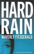 Hard Rain di Fitzgerald Waverly Fitzgerald edito da Independently Published