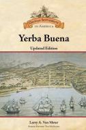 Yerba Buena, Updated Edition di Larry van Meter edito da CHELSEA HOUSE PUB